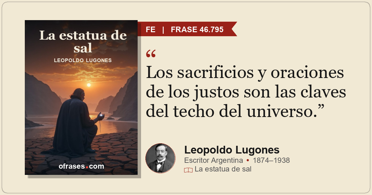 Los sacrificios y oraciones de los justos son las claves del techo del universo.