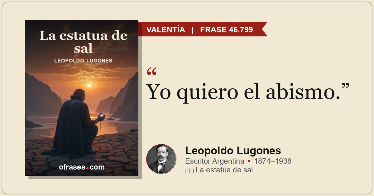 Yo quiero el abismo.