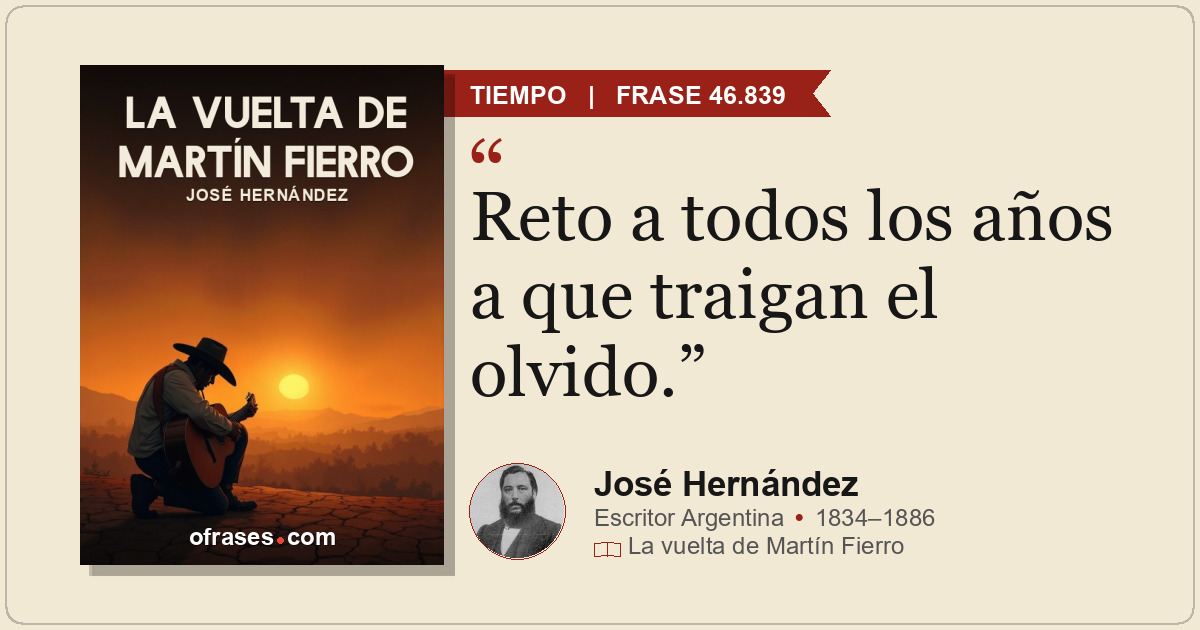 Reto a todos los años a que traigan el olvido.