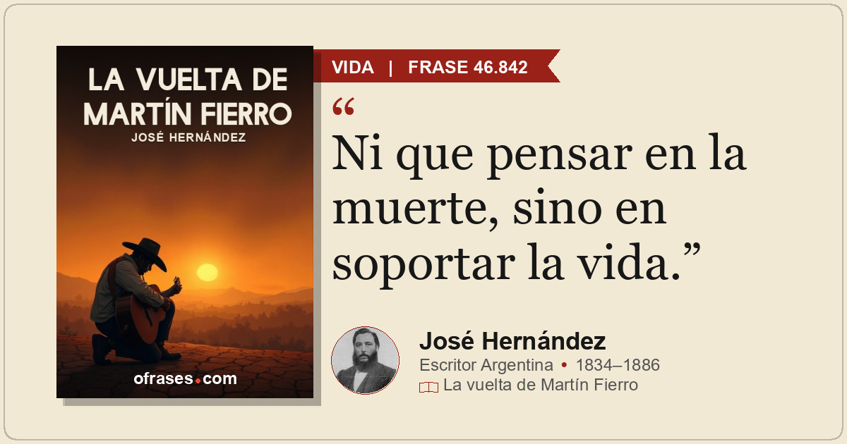 Ni que pensar en la muerte, sino en soportar la vida.
