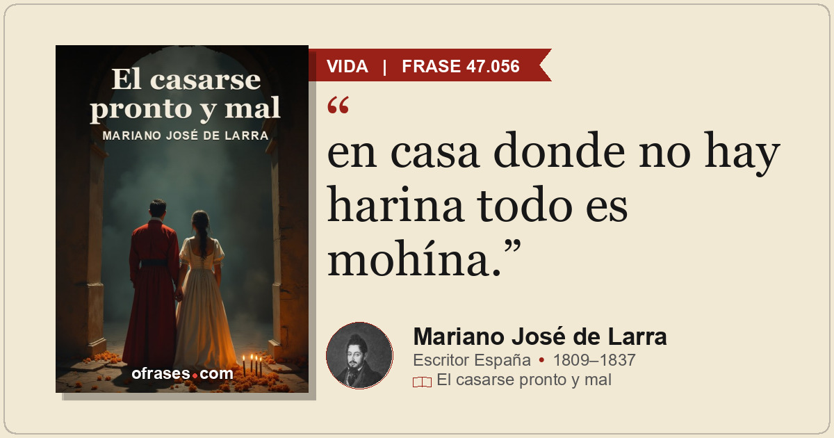 en casa donde no hay harina todo es mohína.