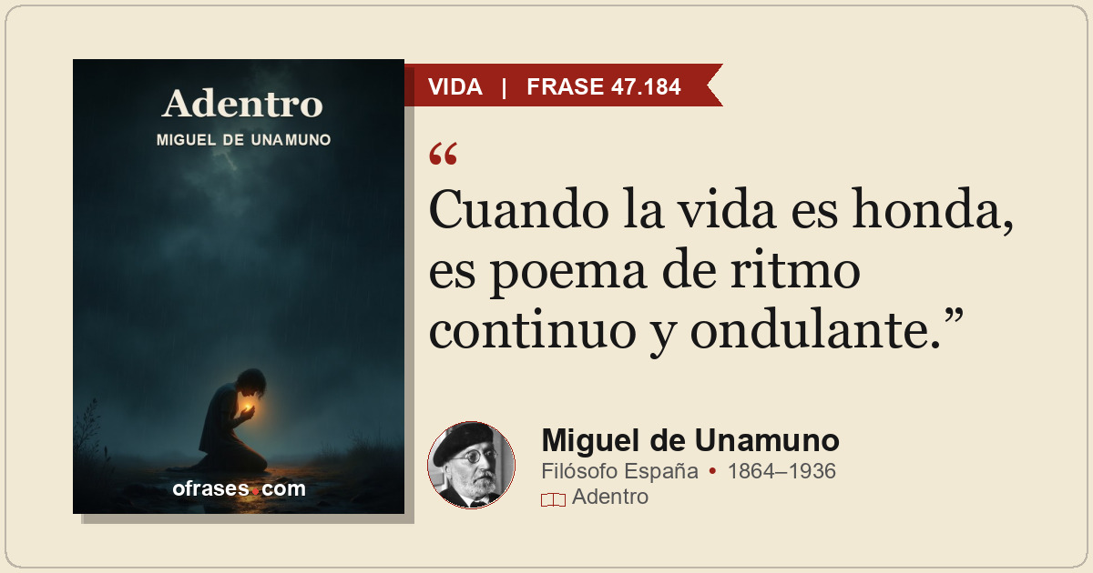 Cuando la vida es honda, es poema de ritmo continuo y ondulante.