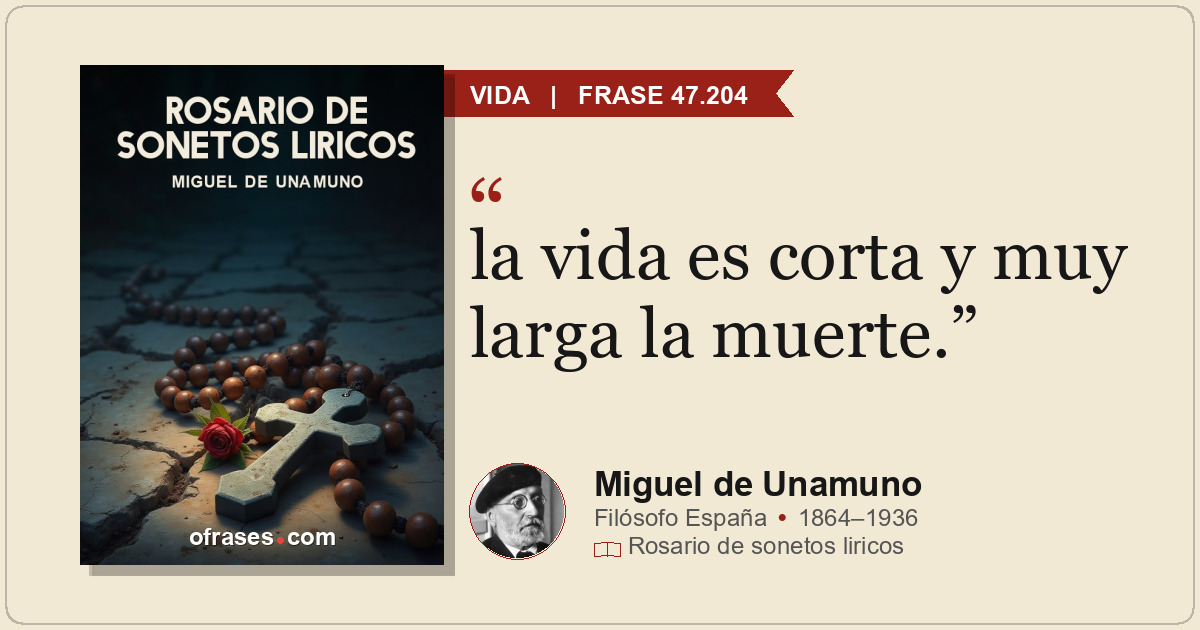 la vida es corta y muy larga la muerte.