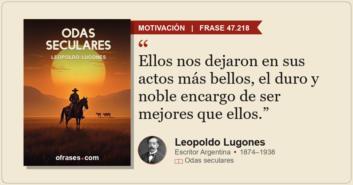 Ellos nos dejaron en sus actos más bellos, el duro y noble encargo de ser mejore...