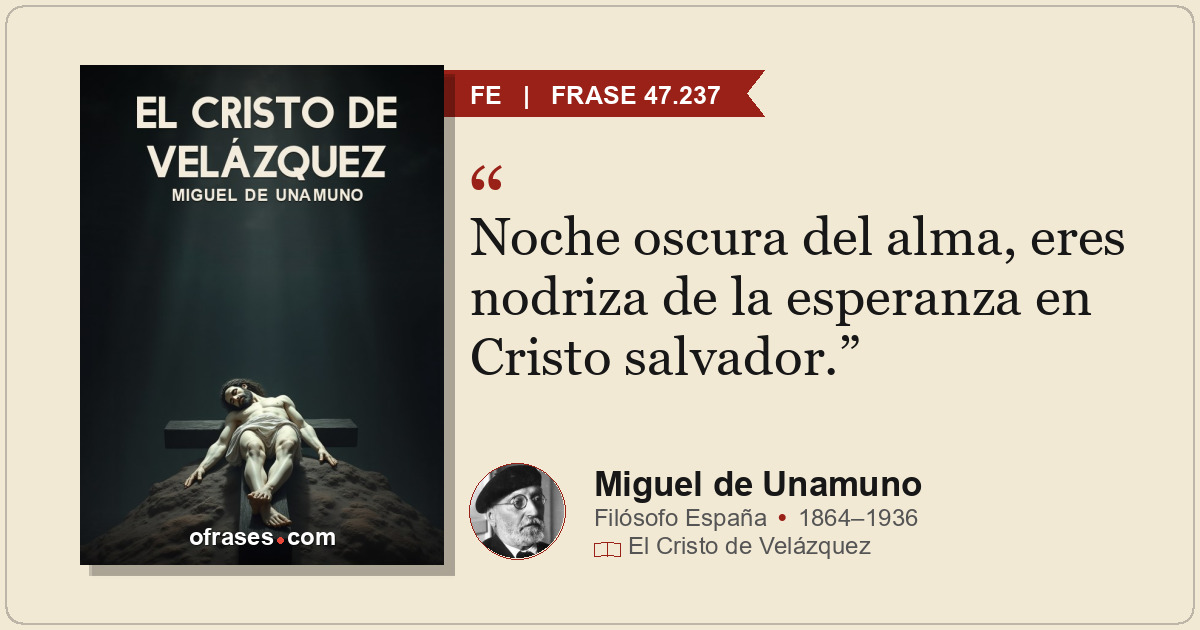 Noche oscura del alma, eres nodriza de la esperanza en Cristo salvador.