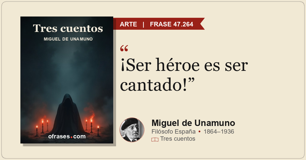 ¡Ser héroe es ser cantado!