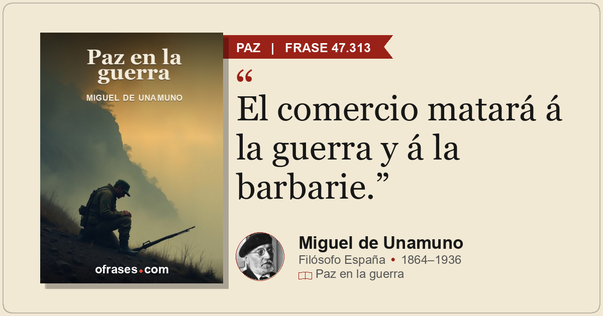 El comercio matará á la guerra y á la barbarie.