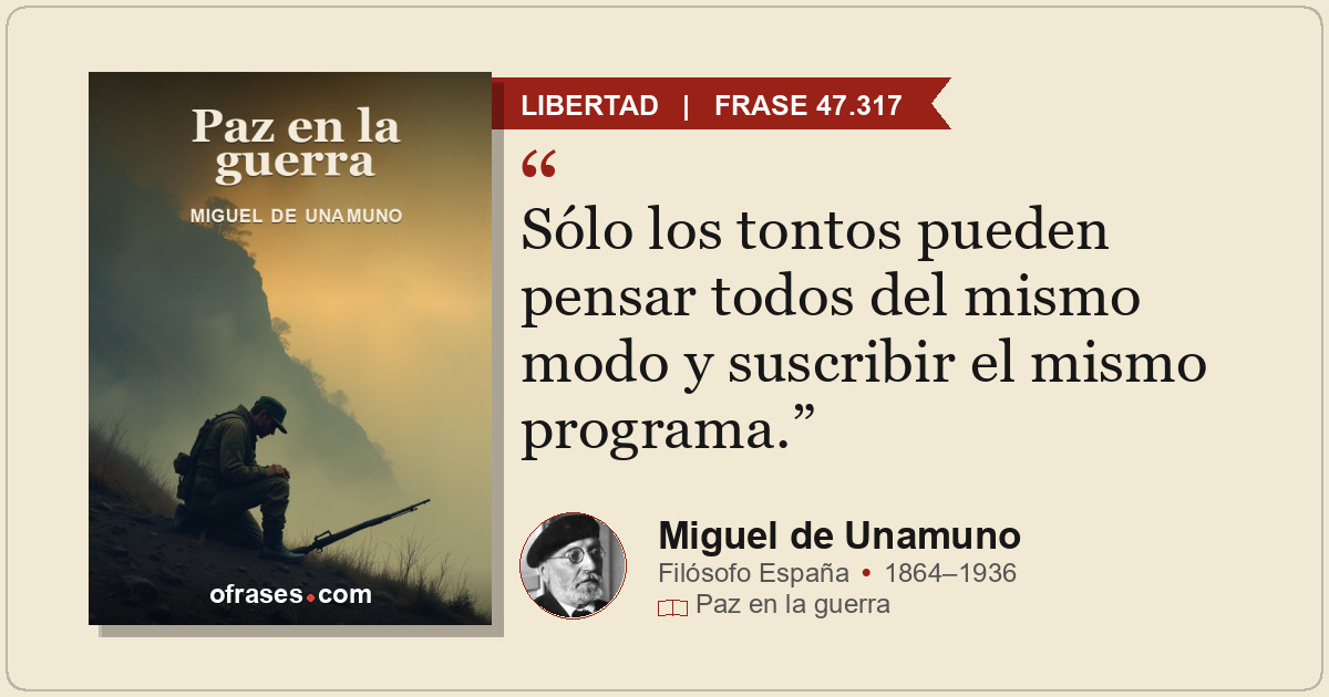 Sólo los tontos pueden pensar todos del mismo modo y suscribir el mismo programa...