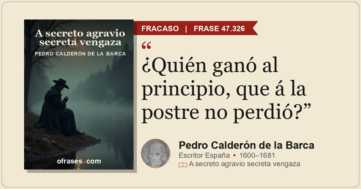 ¿Quién ganó al principio, que á la postre no perdió?