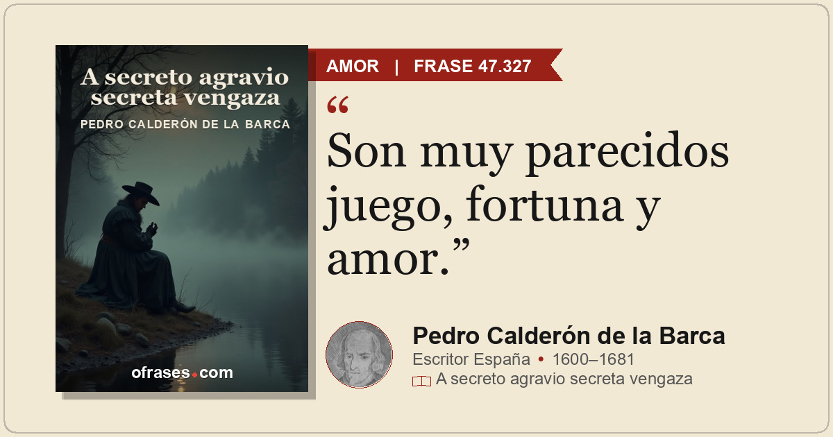 Son muy parecidos juego, fortuna y amor.