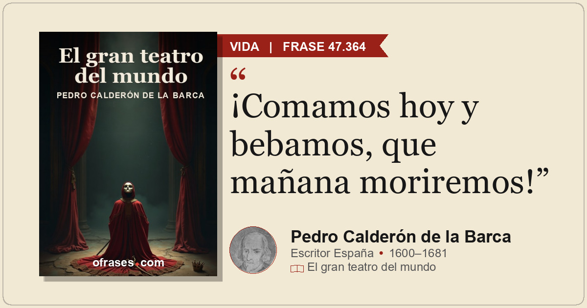 ¡Comamos hoy y bebamos, que mañana moriremos!
