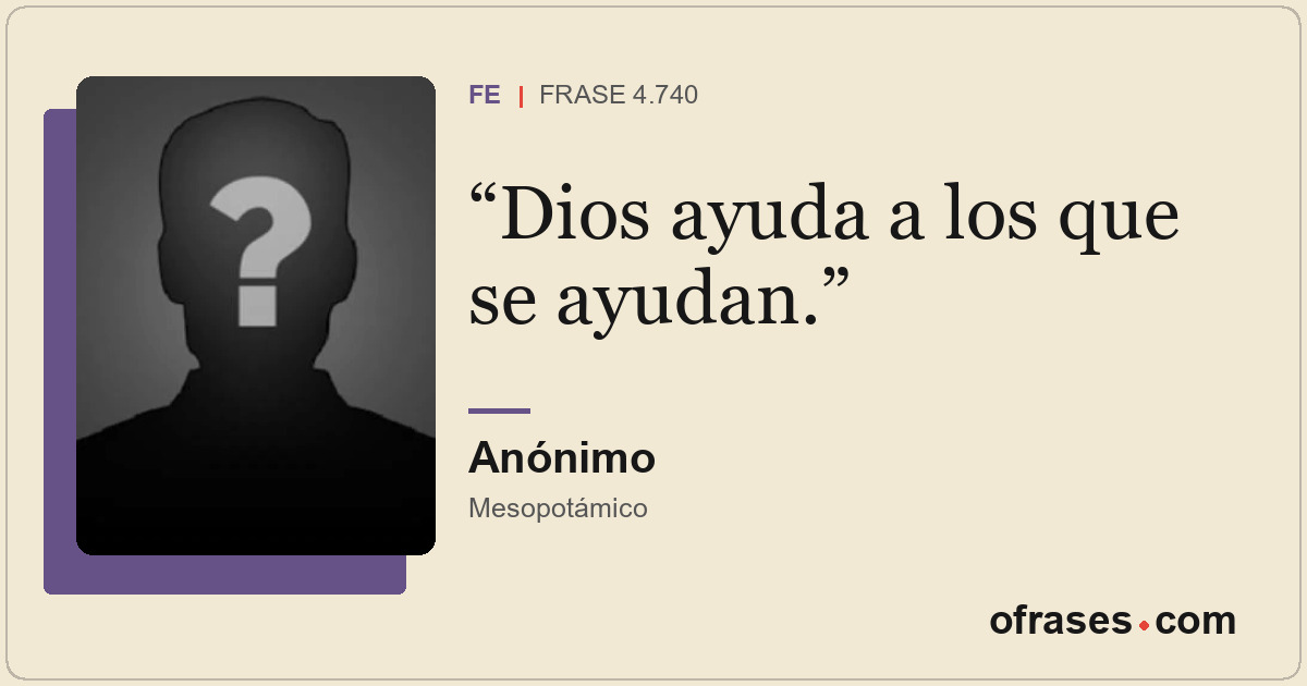 Dios ayuda a los que se ayudan.