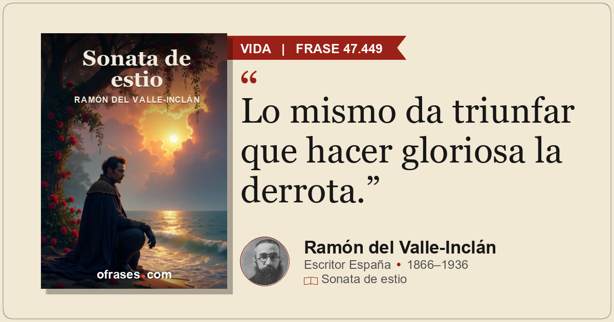 Lo mismo da triunfar que hacer gloriosa la derrota.