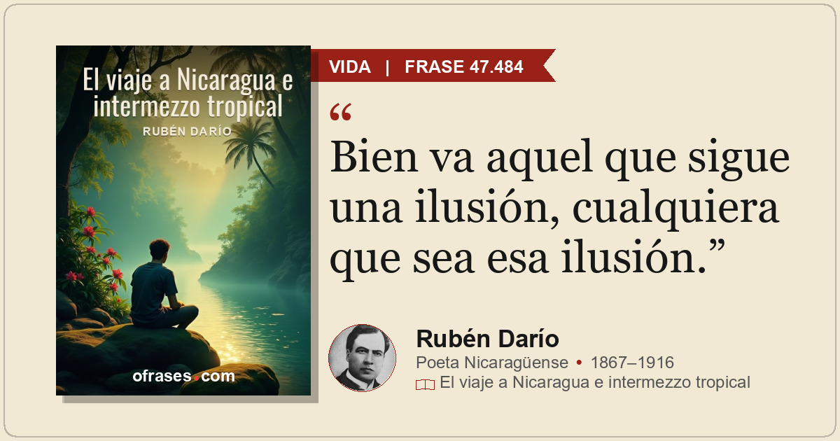 Bien va aquel que sigue una ilusión, cualquiera que sea esa ilusión.