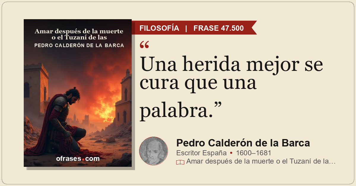 Una herida mejor se cura que una palabra.