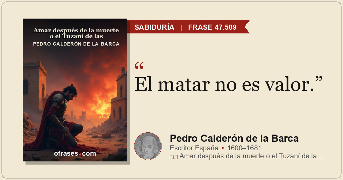 El matar no es valor.