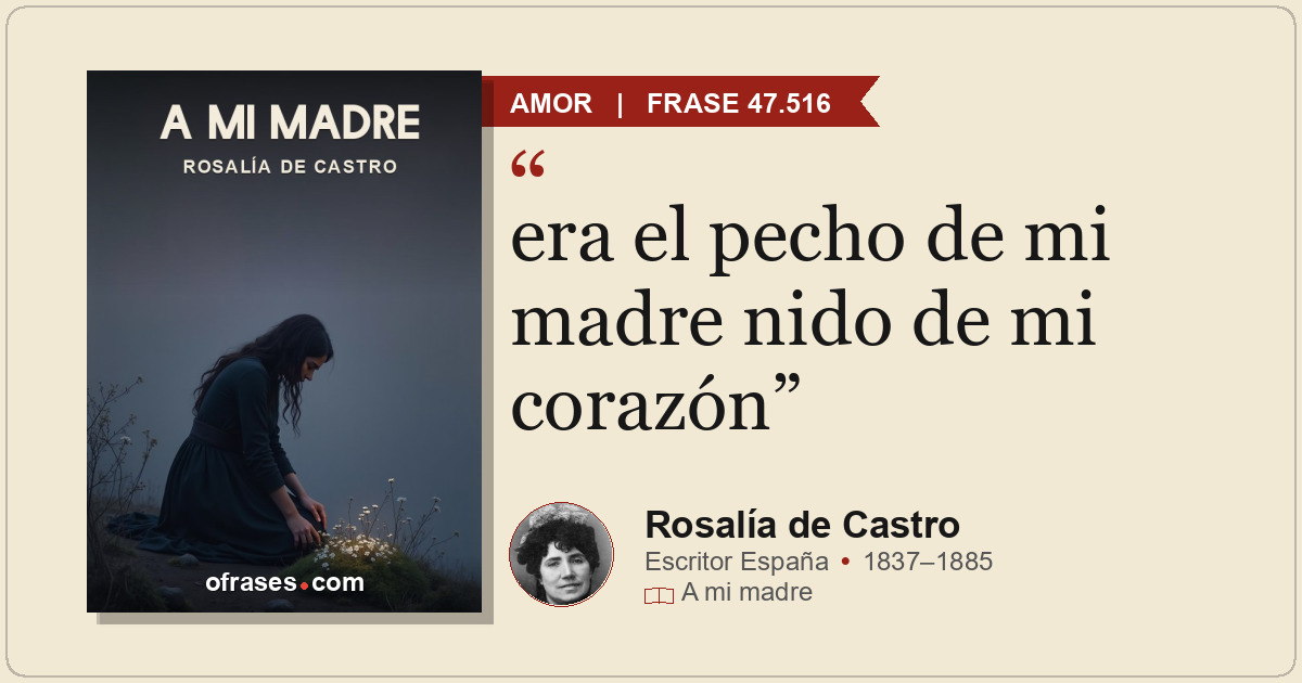 era el pecho de mi madre nido de mi corazón