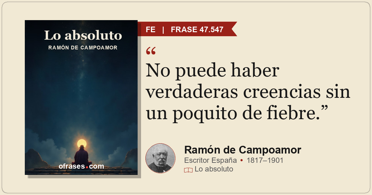 No puede haber verdaderas creencias sin un poquito de fiebre.