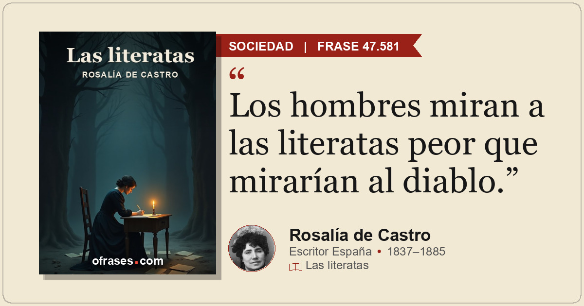 Los hombres miran a las literatas peor que mirarían al diablo.