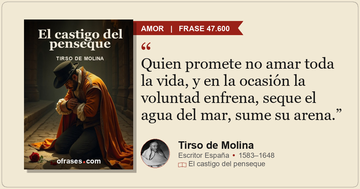 Quien promete no amar toda la vida, y en la ocasión la voluntad enfrena, seque e...