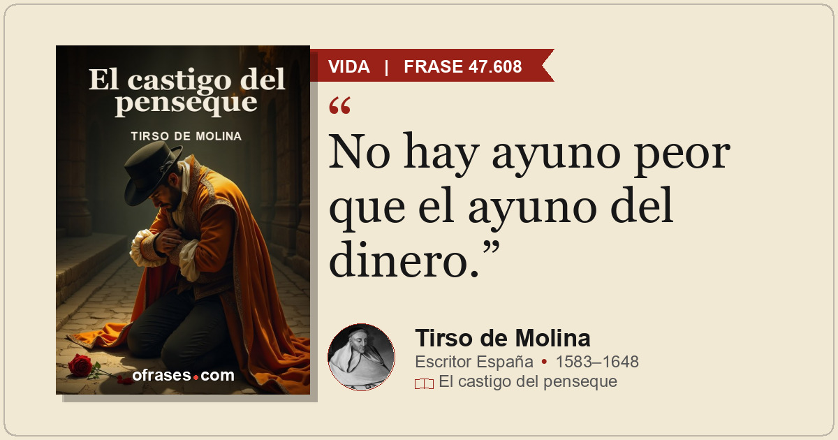 No hay ayuno peor que el ayuno del dinero.