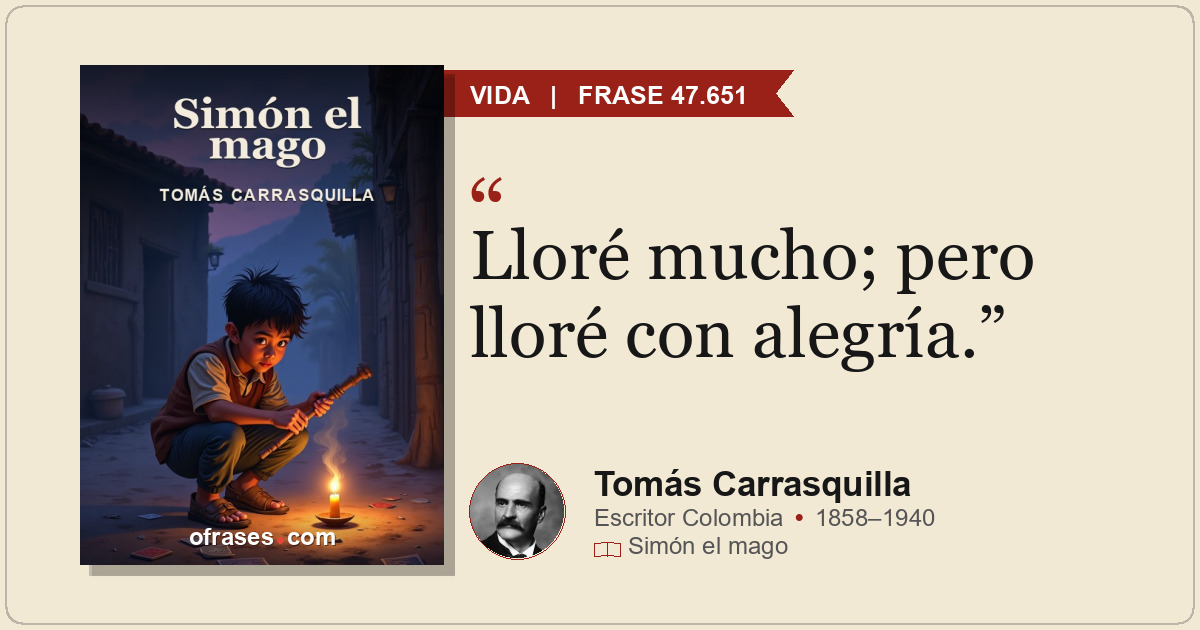 Lloré mucho; pero lloré con alegría.