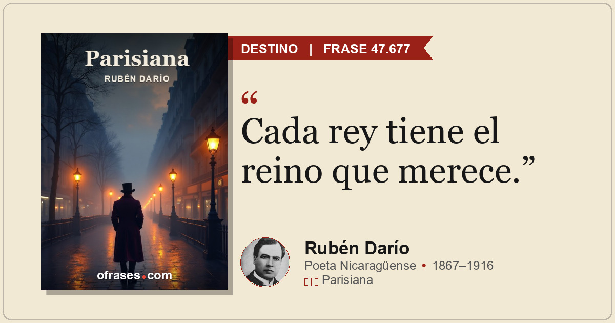 Cada rey tiene el reino que merece.