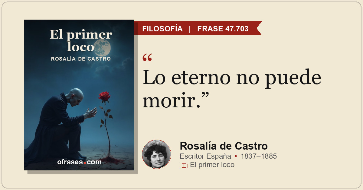 Lo eterno no puede morir.