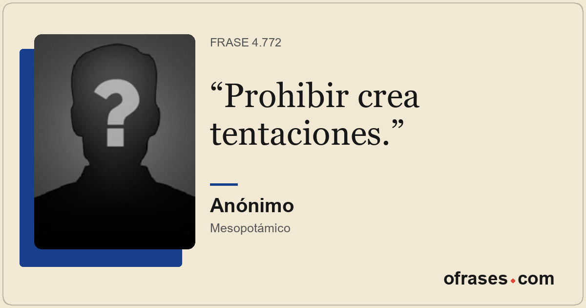 Prohibir crea tentaciones.