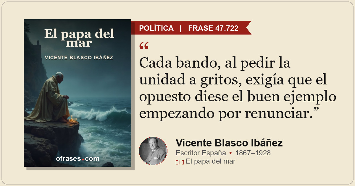 Cada bando, al pedir la unidad a gritos, exigía que el opuesto diese el buen eje...