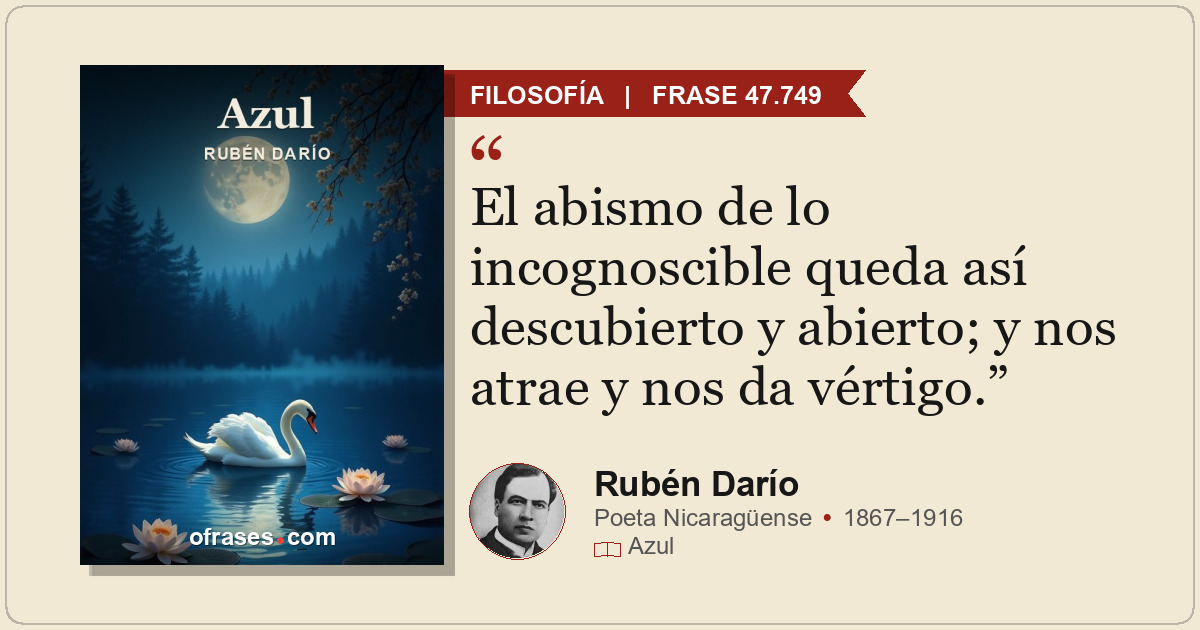El abismo de lo incognoscible queda así descubierto y abierto; y nos atrae y nos...