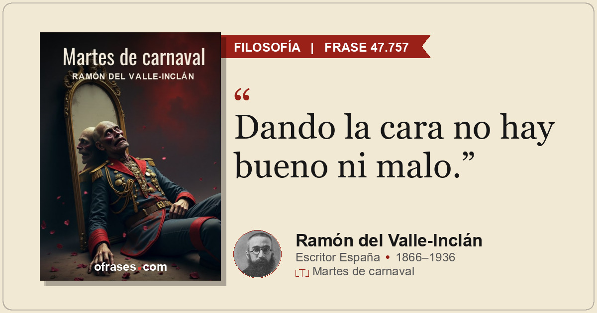 Dando la cara no hay bueno ni malo.