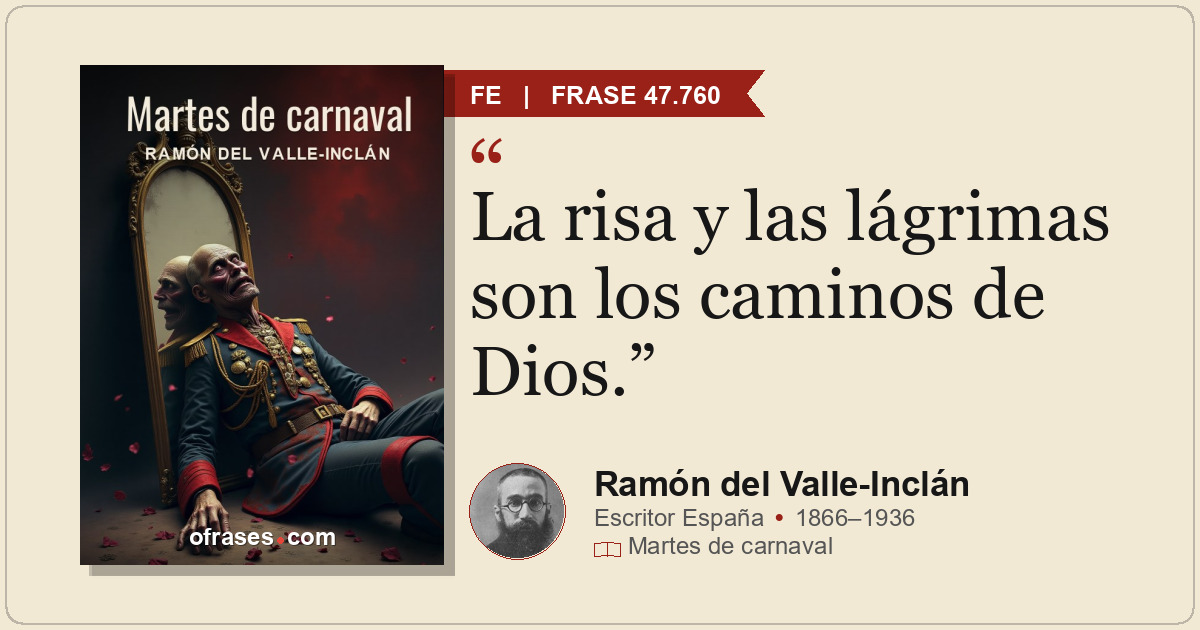 La risa y las lágrimas son los caminos de Dios.
