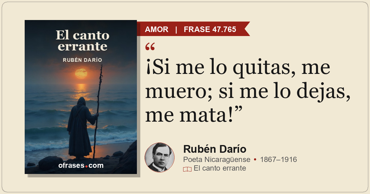 ¡Si me lo quitas, me muero; si me lo dejas, me mata!