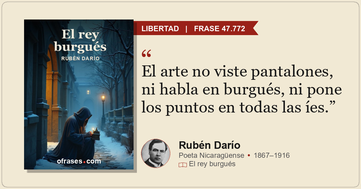 El arte no viste pantalones, ni habla en burgués, ni pone los puntos en todas la...
