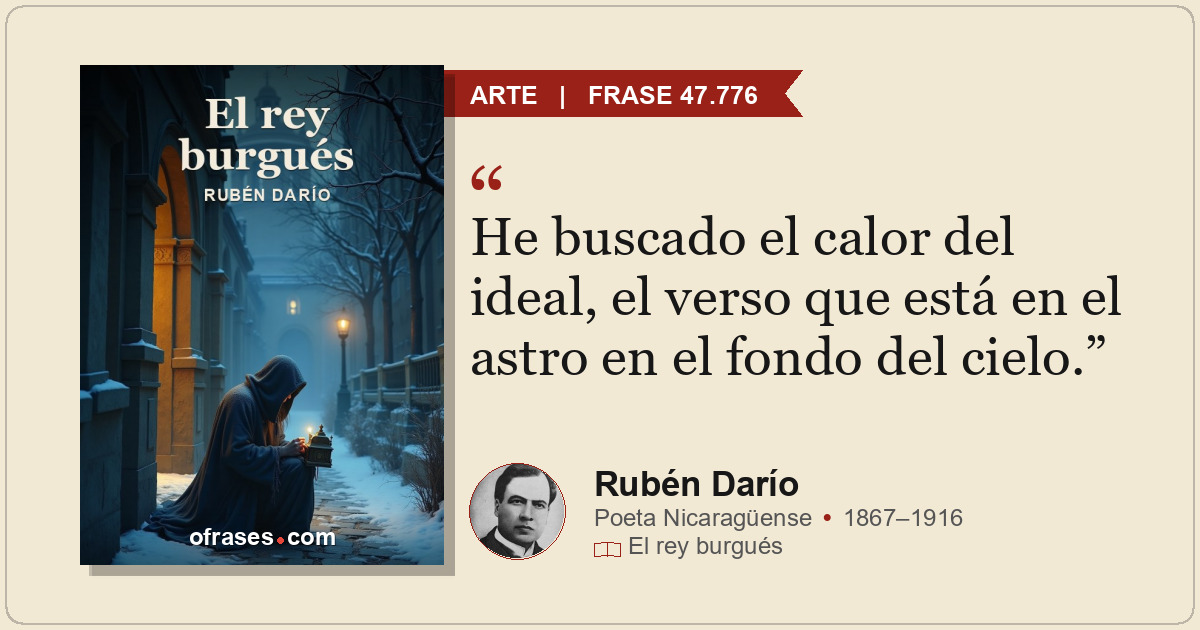 He buscado el calor del ideal, el verso que está en el astro en el fondo del cie...