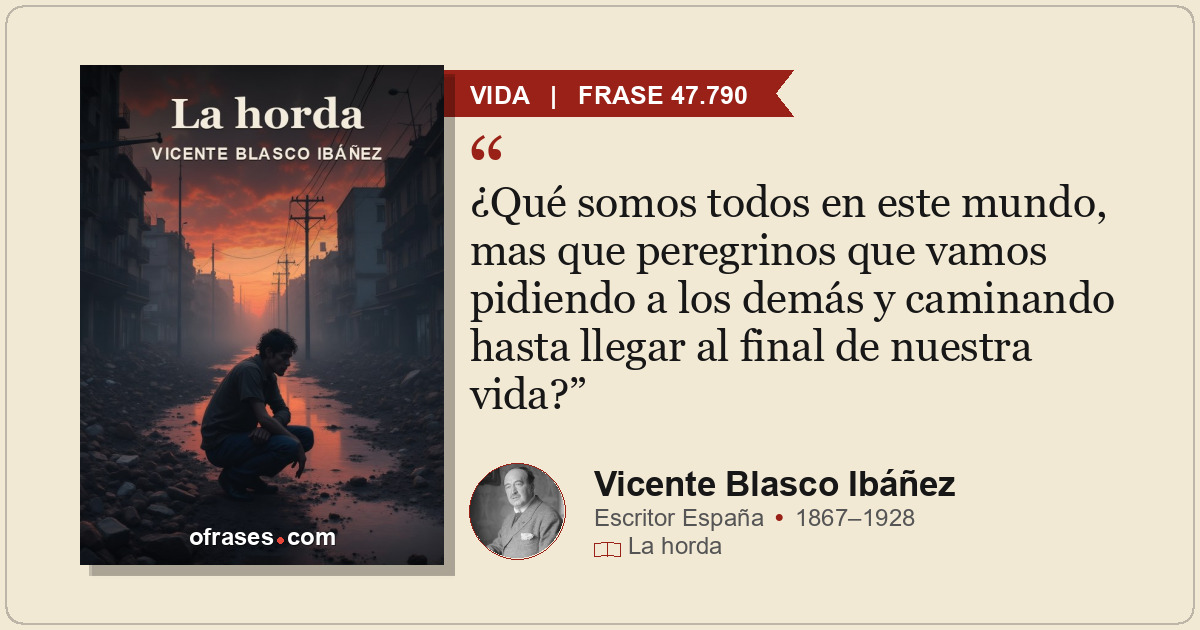 ¿Qué somos todos en este mundo, mas que peregrinos que vamos pidiendo a los demá...