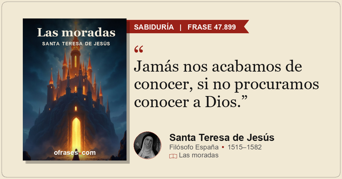 Jamás nos acabamos de conocer, si no procuramos conocer a Dios.
