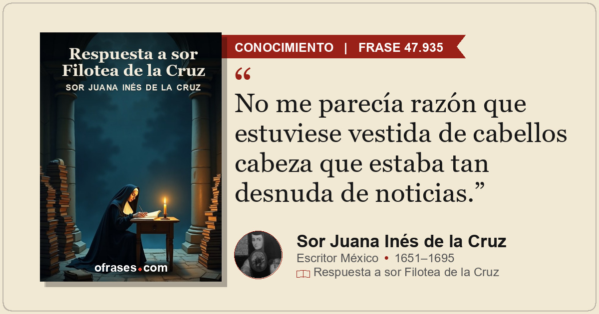 No me parecía razón que estuviese vestida de cabellos cabeza que estaba tan desn...