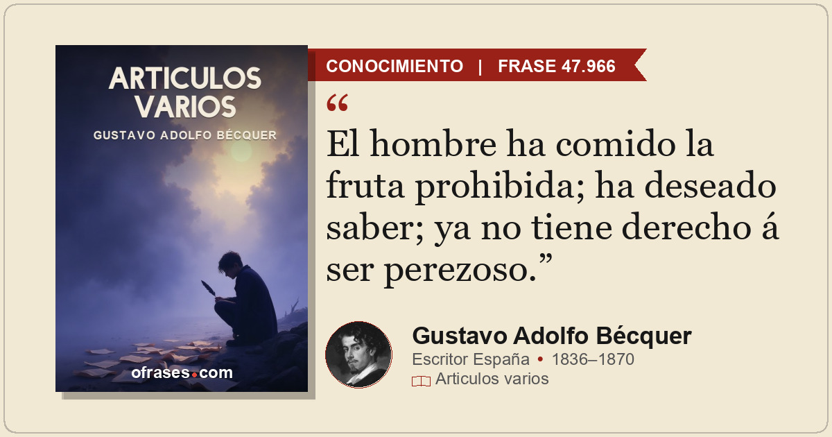 El hombre ha comido la fruta prohibida; ha deseado saber; ya no tiene derecho á...