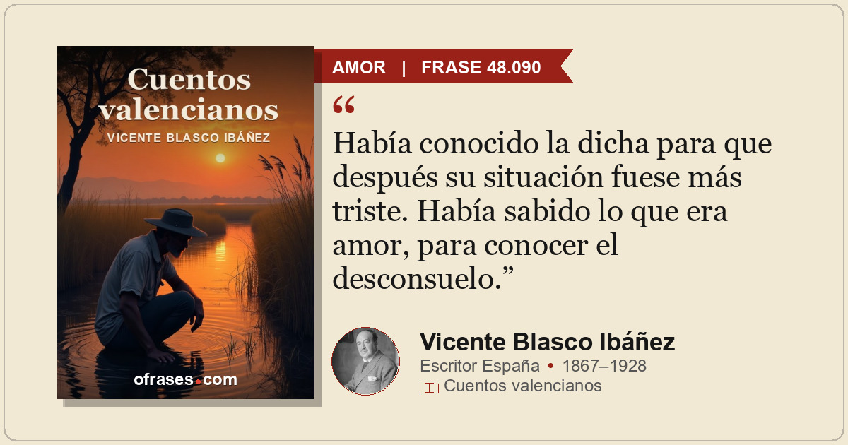 Había conocido la dicha para que después su situación fuese más triste. Había sa...