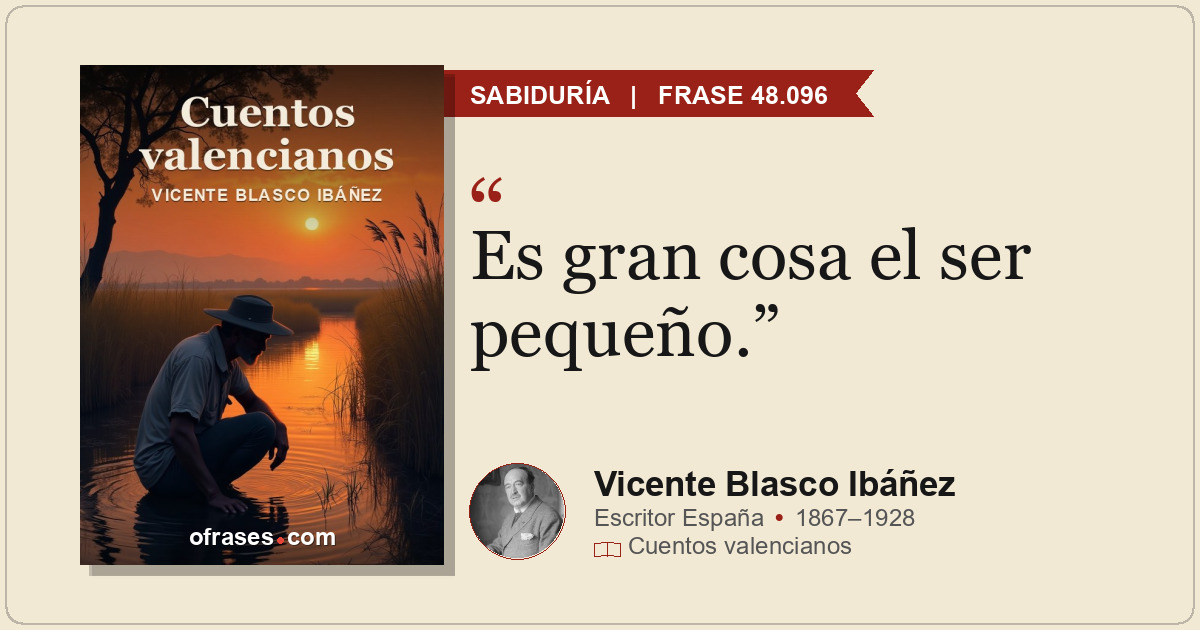 Es gran cosa el ser pequeño.
