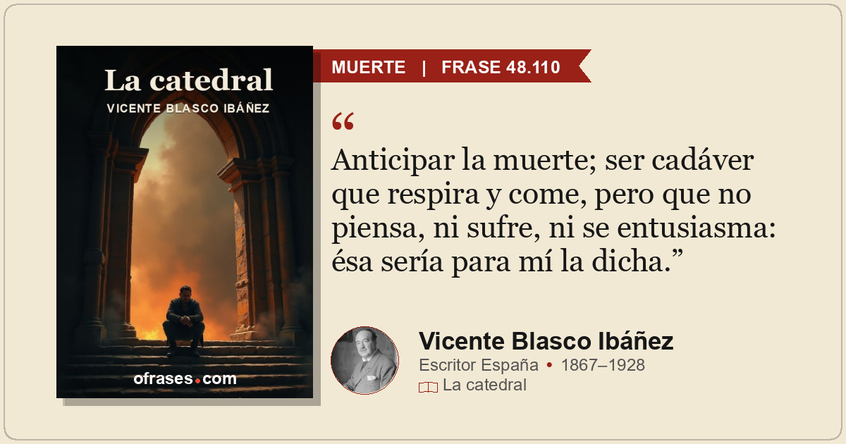 Anticipar la muerte; ser cadáver que respira y come, pero que no piensa, ni sufr...