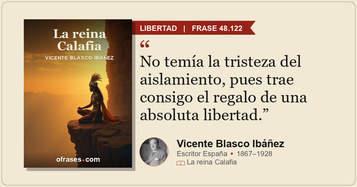 No temía la tristeza del aislamiento, pues trae consigo el regalo de una absolut...
