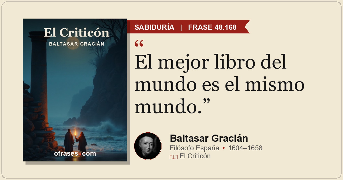 El mejor libro del mundo es el mismo mundo.