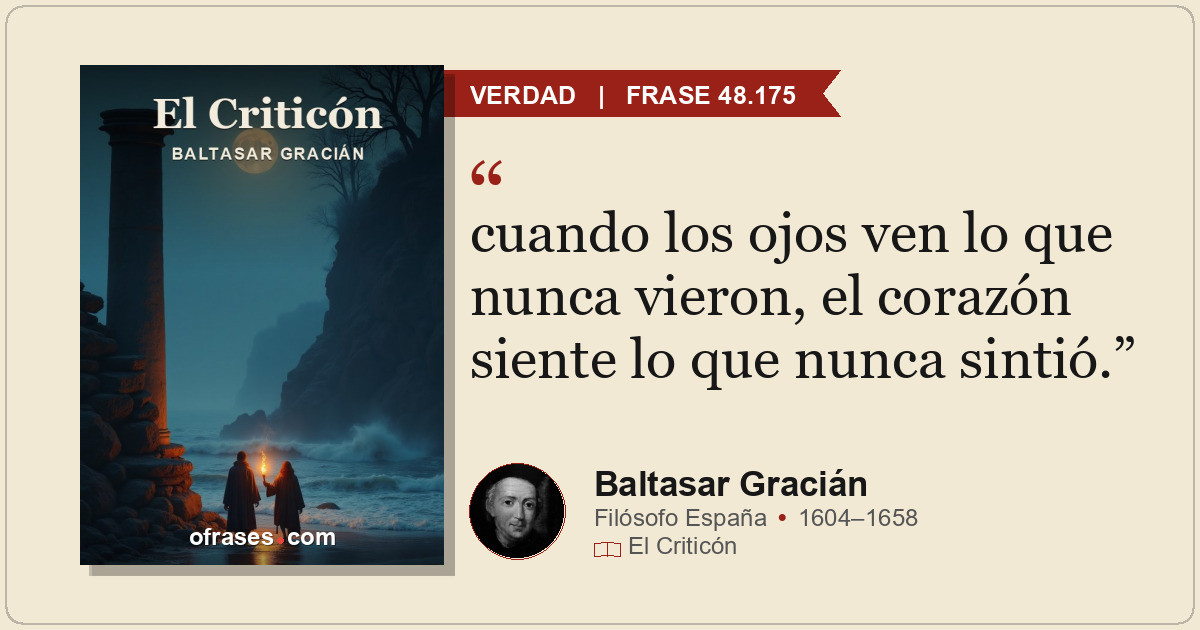 cuando los ojos ven lo que nunca vieron, el corazón siente lo que nunca sintió.