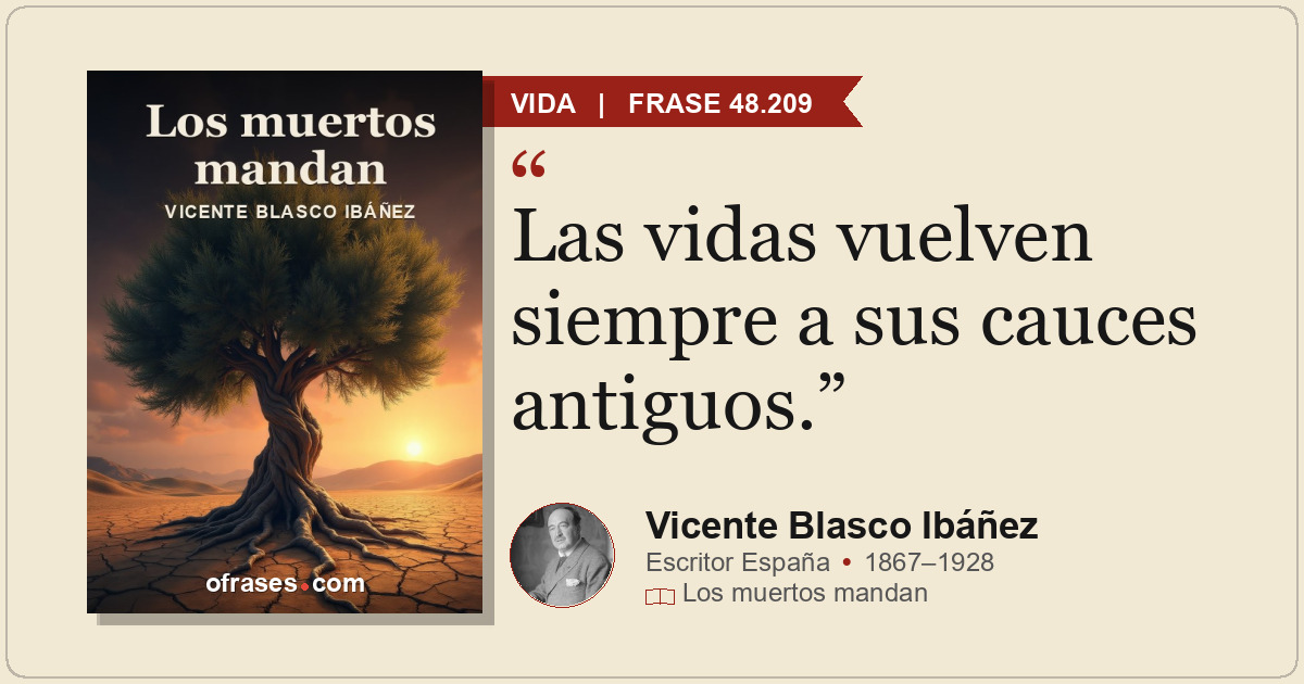 Las vidas vuelven siempre a sus cauces antiguos.