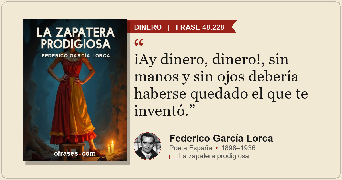 ¡Ay dinero, dinero!, sin manos y sin ojos debería haberse quedado el que te inve...