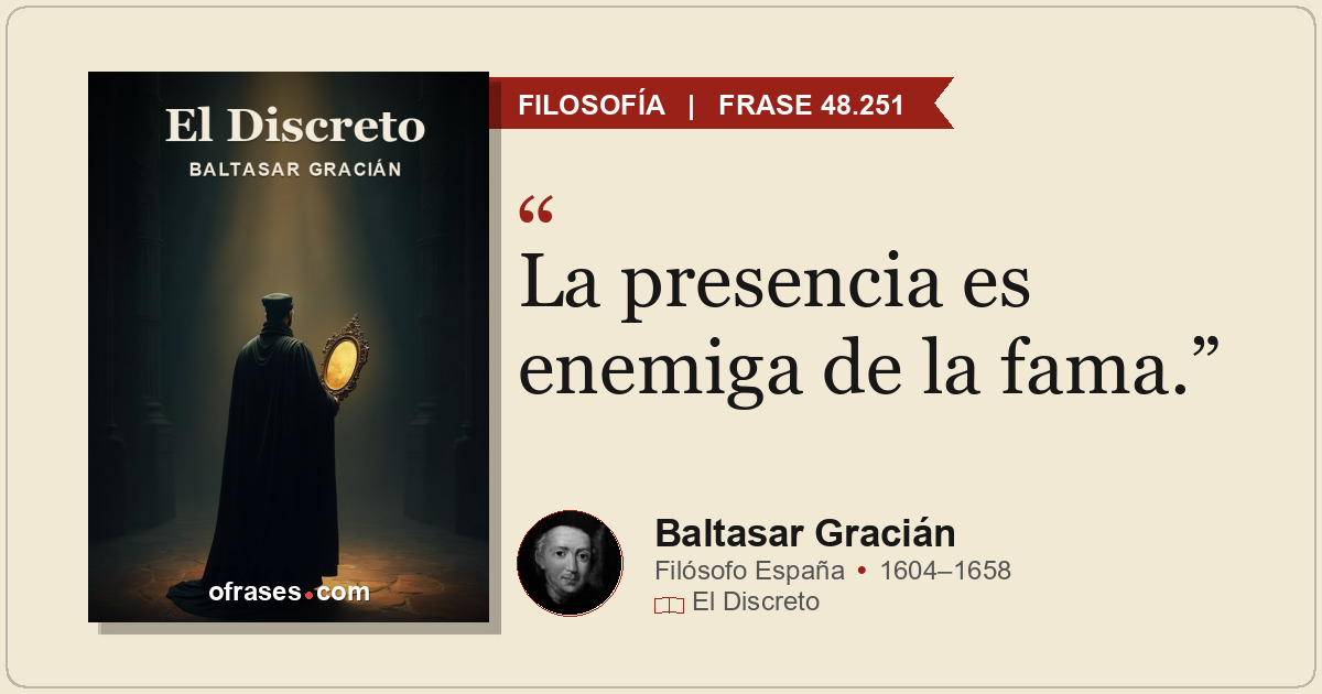 La presencia es enemiga de la fama.