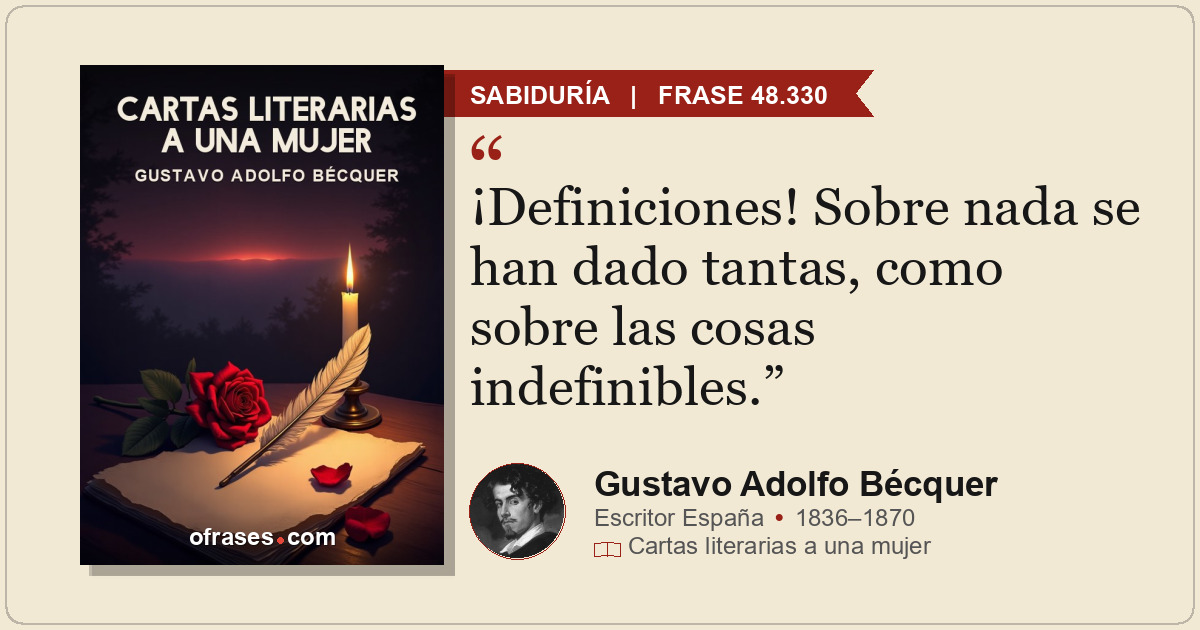 ¡Definiciones! Sobre nada se han dado tantas, como sobre las cosas indefinibles.